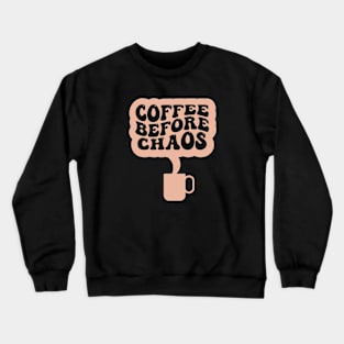 Coffee Before Chaos - Vintage Style Two Crewneck Sweatshirt